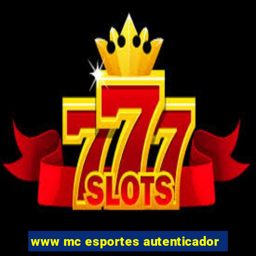 www mc esportes autenticador